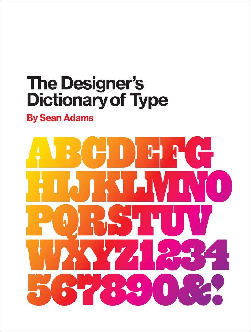 The Designer’s Dictionary of Type